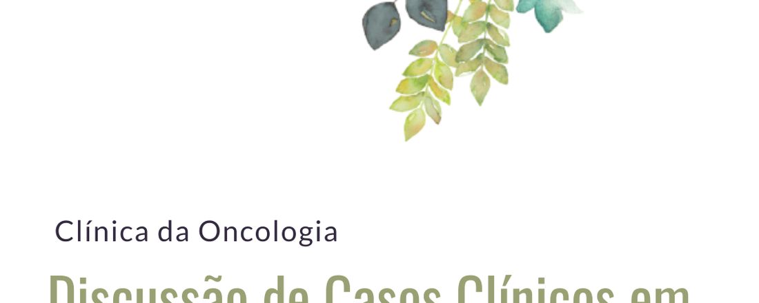 Discussão de Casos Clínicos em Psico-Oncologia