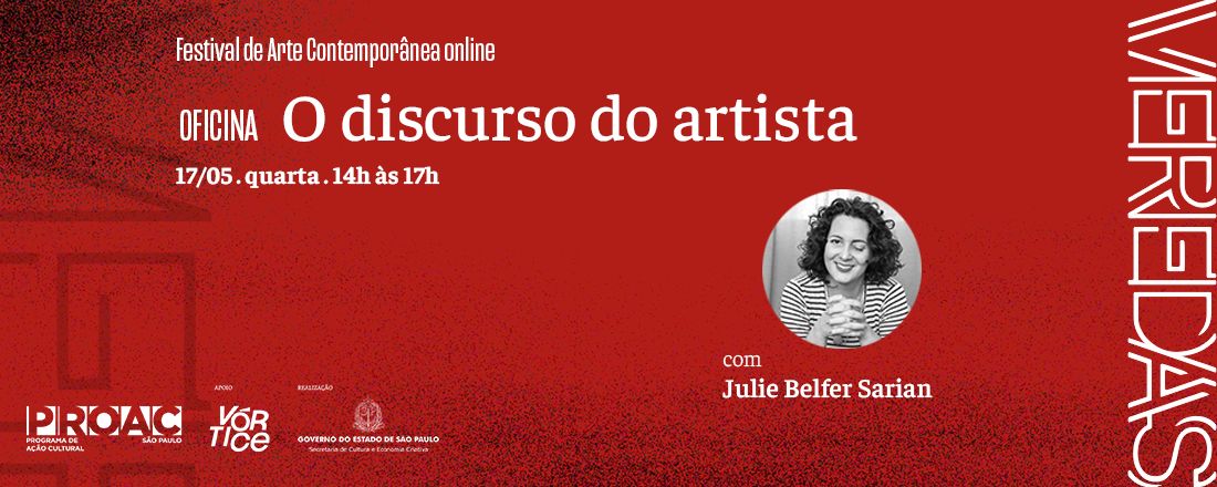 Oficina: O discurso do artista, ministrada por Julie Belfer Sarian