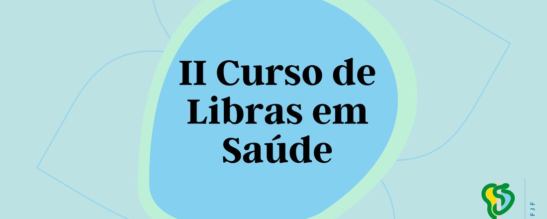 II Curso de Libras em Saúde IFMSA Brazil - UFJF
