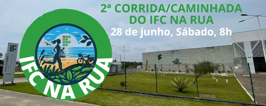 2ª CORRIDA / CAMINHADA DO IFC NA RUA