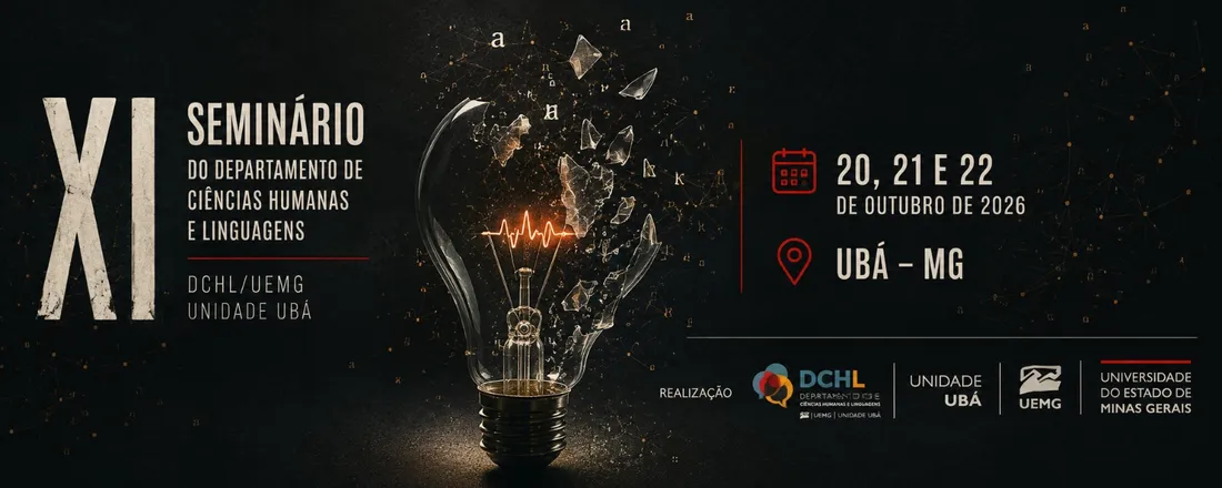 XI SEMINÁRIO DO DEPARTAMENTO DE CIÊNCIAS HUMANAS E LINGUAGENS – UEMG UNIDADE UBÁ: HUMANIDADES DIANTE DA INCERTEZA