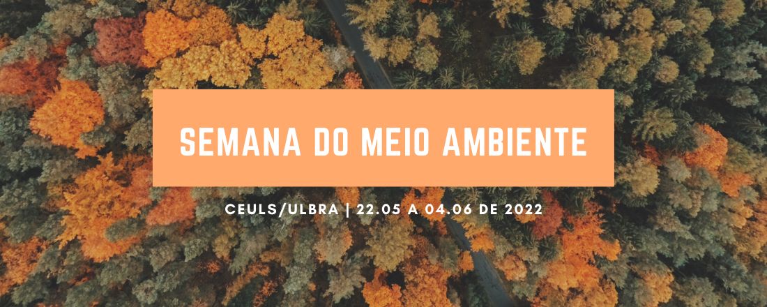 Semana do Meio Ambiente CEULS/ULBRA