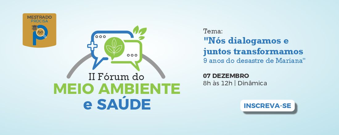 II Fórum do Meio Ambiente e da Saúde: “Nós Dialogamos e Juntos Transformamos: 9 Anos do Desastre de Mariana”