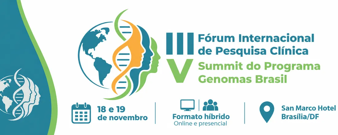 III Fórum Internacional de Pesquisa Clínica e V Summit Internacional sobre Saúde Pública de Precisão do Programa Genomas Brasil