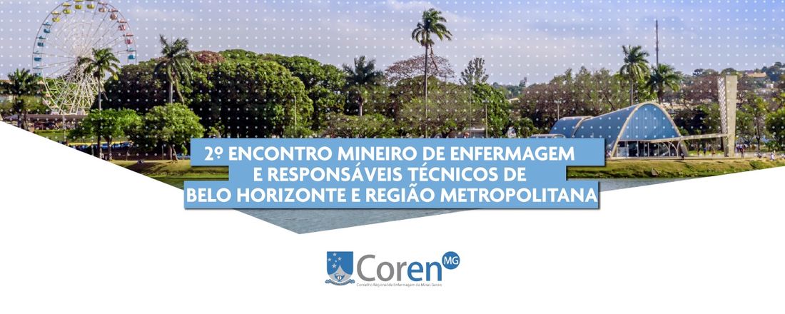 2° Encontro Mineiro de Enfermagem e  Responsáveis Técnicos de Belo Horizonte e Região Metropolitana