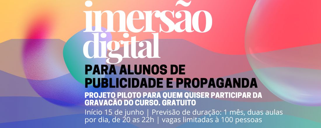 IMERSÃO DIGITAL PARA ESTUDANTES DE PUBLICIDADE