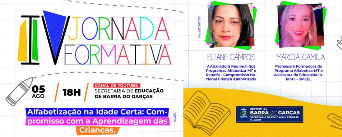 IV Jornada Formativa: Alfabetização na Idade Certa: Compromisso com a Aprendizagem das Crianças