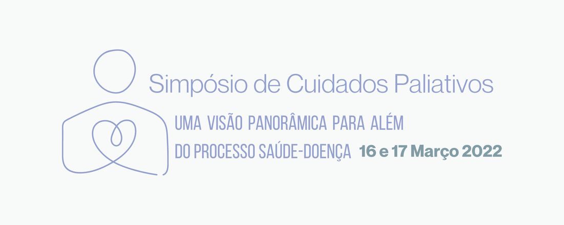 Simpósio de Cuidados Paliativos: Uma visão panorâmica além do processo saúde-doença.