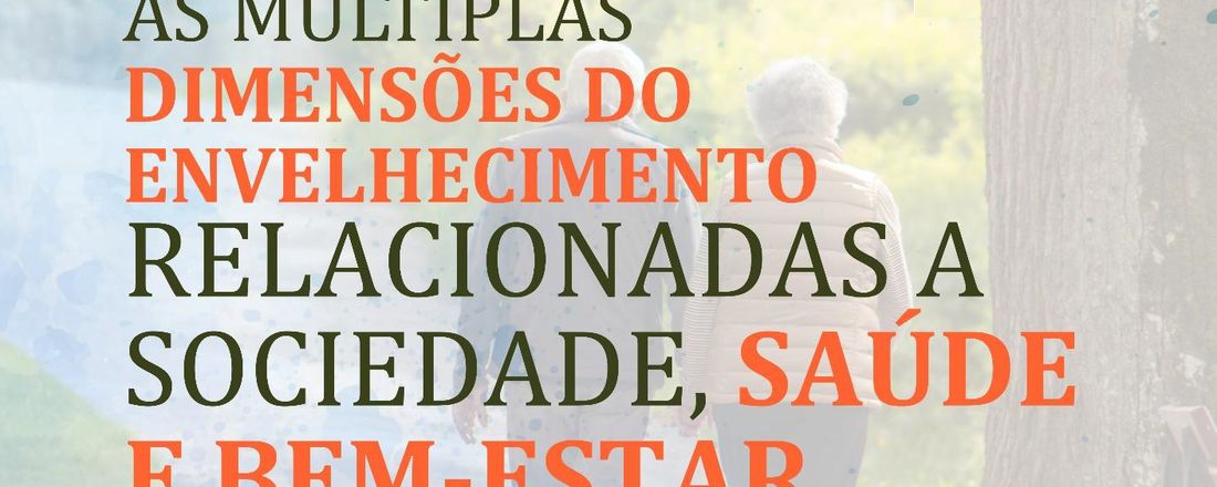 Lançamento do Livro: As múltiplas dimensões do envelhecimento relacionadas a sociedade, saúde e bem-estar