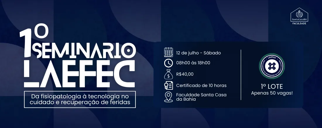 1º Seminário LAEFEC: Da fisiopatologia à tecnologia no cuidado e recuperação de feridas