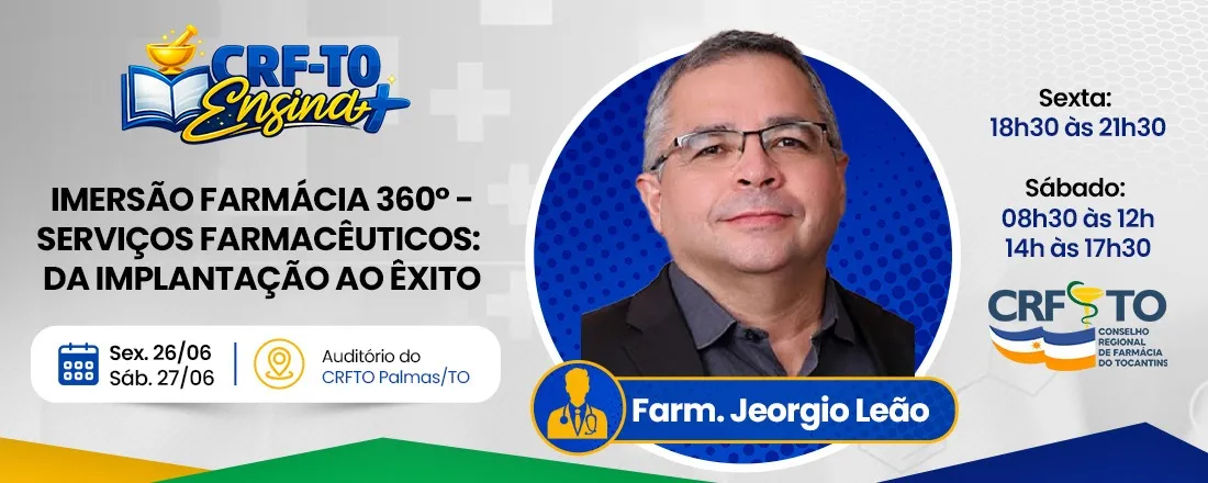 CRF TO ENSINA + CURSO IMERSÃO FARMÁCIA 360º - Serviços Farmacêuticos: da implantação ao êxito