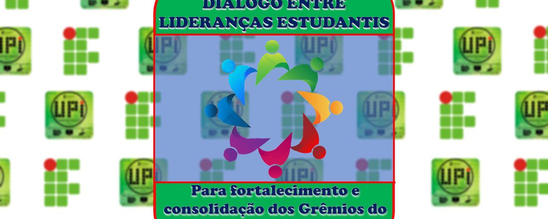 Diálogo entre as Lideranças Estudantis para Fortalecimento e Consolidação dos Grêmios do IFNMG.