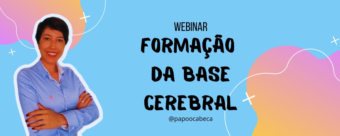 Webinar: Formação da Base Cerebral