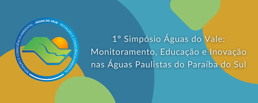 1º Simpósio Águas do Vale: Monitoramento, Educação e Inovação nas Águas Paulistas do Paraíba do Sul