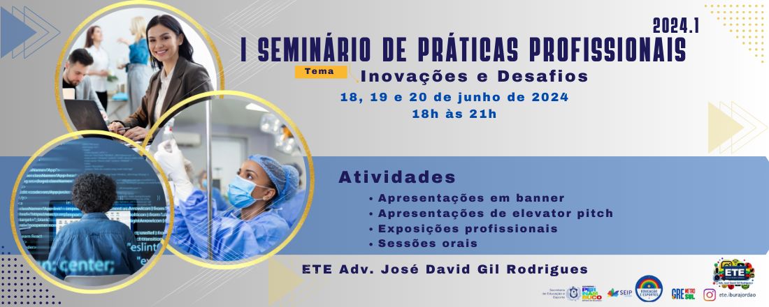 I SEMINÁRIO DE PRÁTICAS PROFISSIONAIS: Inovações e Desafios | ETE Adv. José David Gil Rodrigues