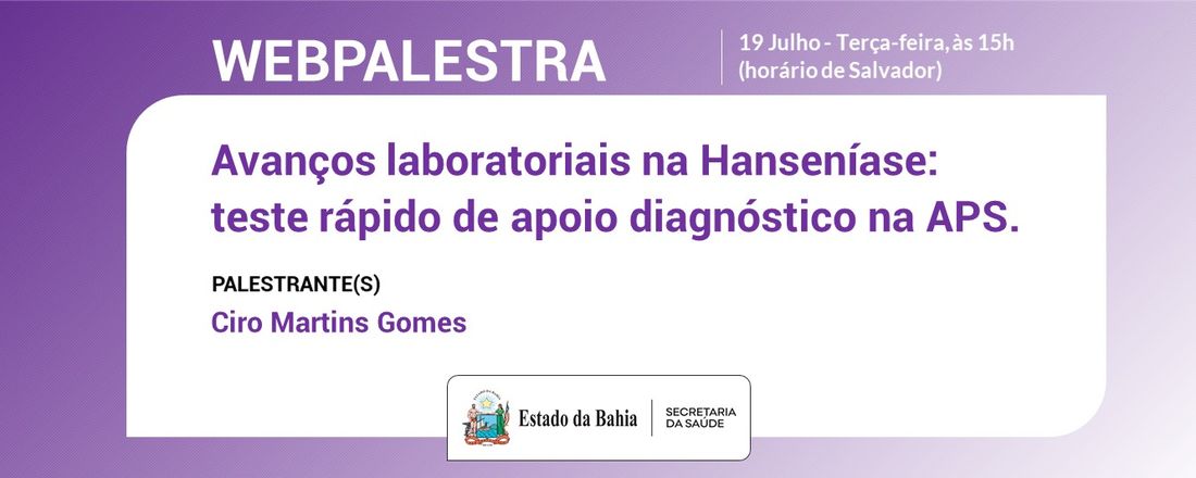 Webpalestra: Avanços laboratoriais na Hanseníase:  teste rápido de apoio diagnóstico na APS