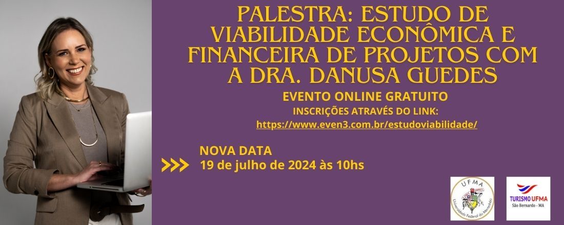 Palestra Estudo de Viabilidade Econômica e Financeira de Projetos com a Dra. Danusa Guedes