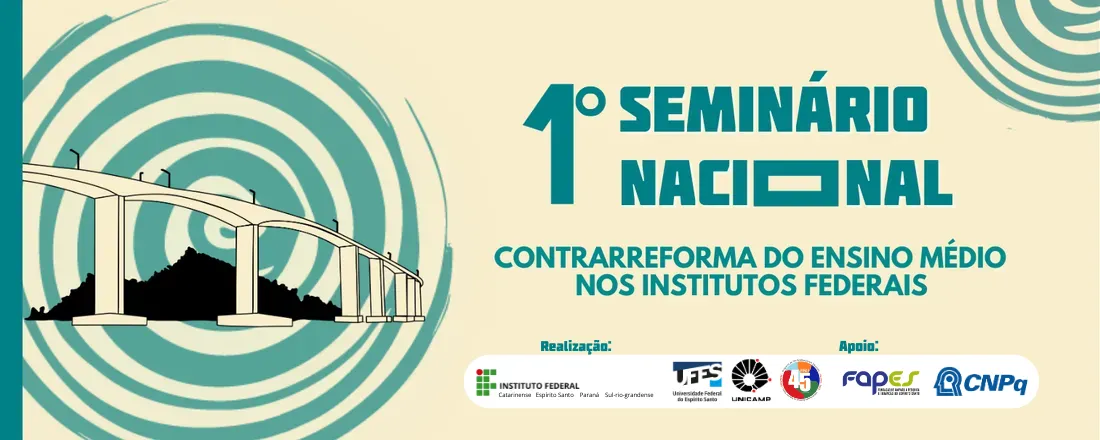 I Seminário Nacional sobre a Contrarreforma do Ensino Médio nos Institutos Federais (IFs)