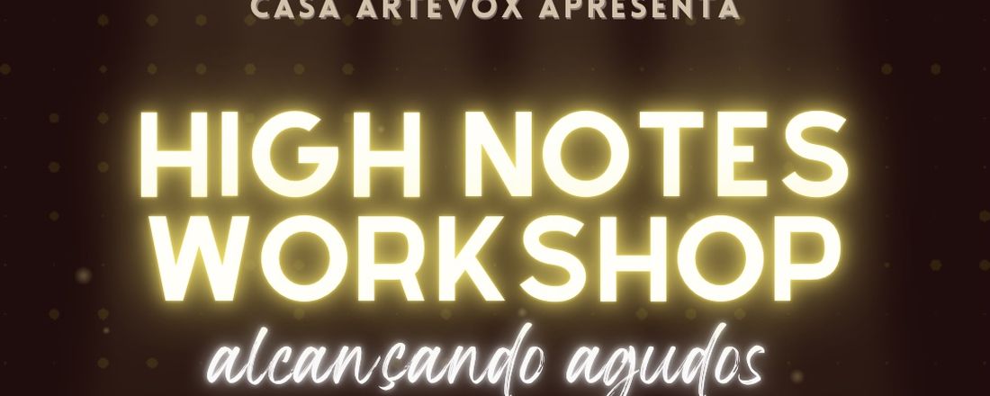 HIGH NOTES: ALCANÇANDO AGUDOS