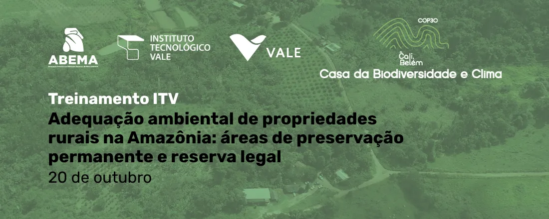 Treinamento – Adequação Ambiental de Propriedades Rurais na Amazônia: Áreas de Preservação Permanente e Reserva Legal