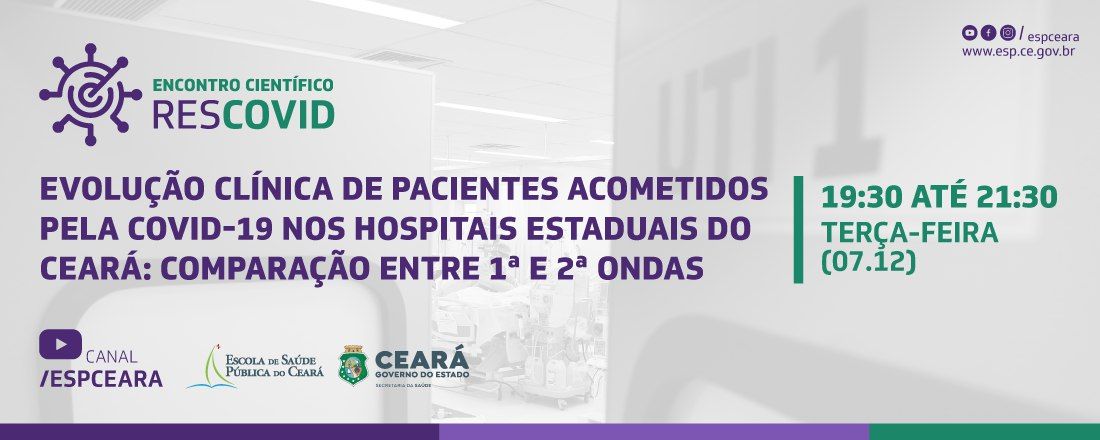 EVOLUÇÃO CLÍNICA DE PACIENTES ACOMETIDOS PELA COVID-19 NOS HOSPITAIS ESTADUAIS DO CEARÁ: COMPARAÇÃO ENTRE 1ª E 2ª ONDAS