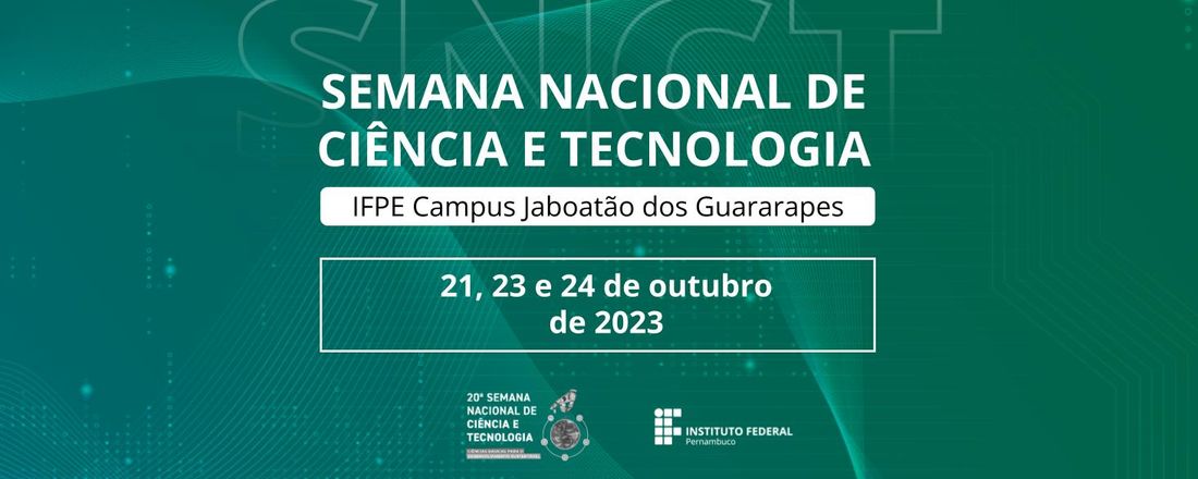 Semana Nacional de Ciência e Tecnologia - IFPE Jaboatão 2023