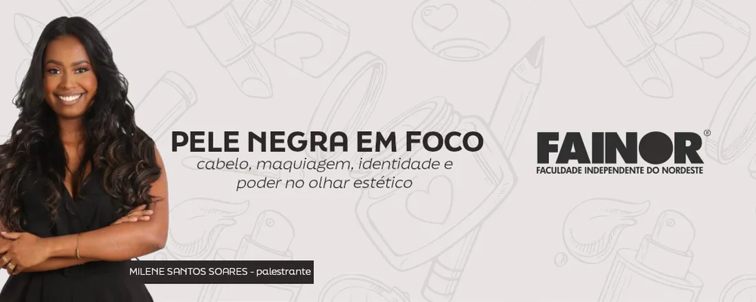 Pele negra em foco: cabelo, maquiagem, identidade e poder no olhar estético
