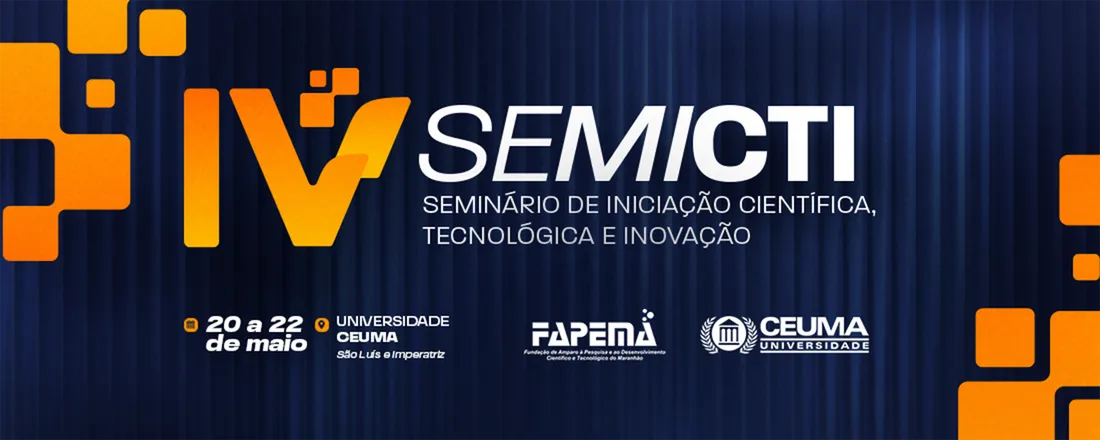 IV Seminário de Iniciação Científica Tecnológica e de Inovação (SEMICTI)