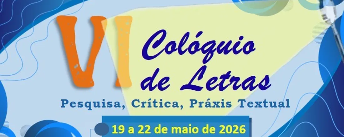 VI COLÓQUIO DE LETRAS DA UEMA CAMPUS ITAPECURU MIRIM