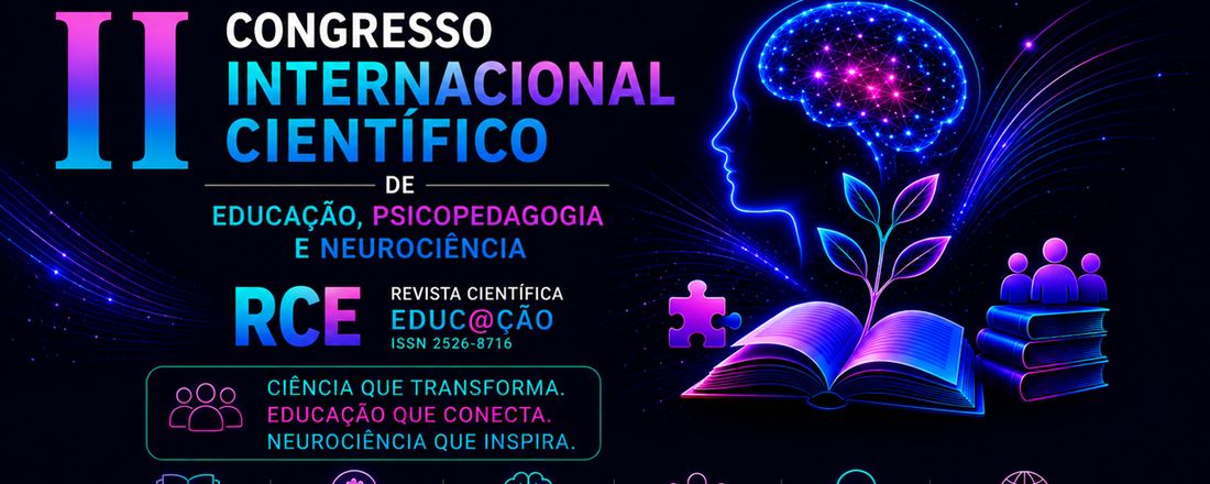 II Congresso Internacional Científico de Educação, Psicopedagogia e Neurociência da Revista Científica Educação