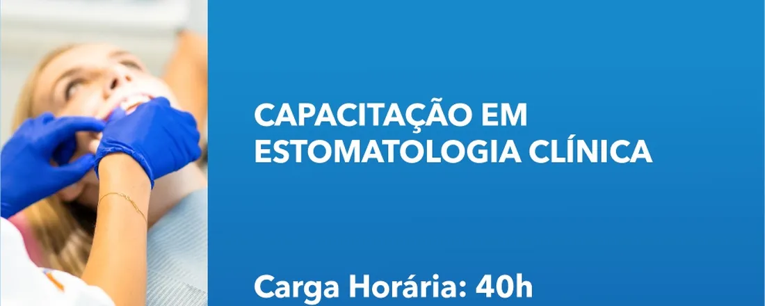 CAPACITAÇÃO EM ESTOMATOLOGIA CLÍNICA