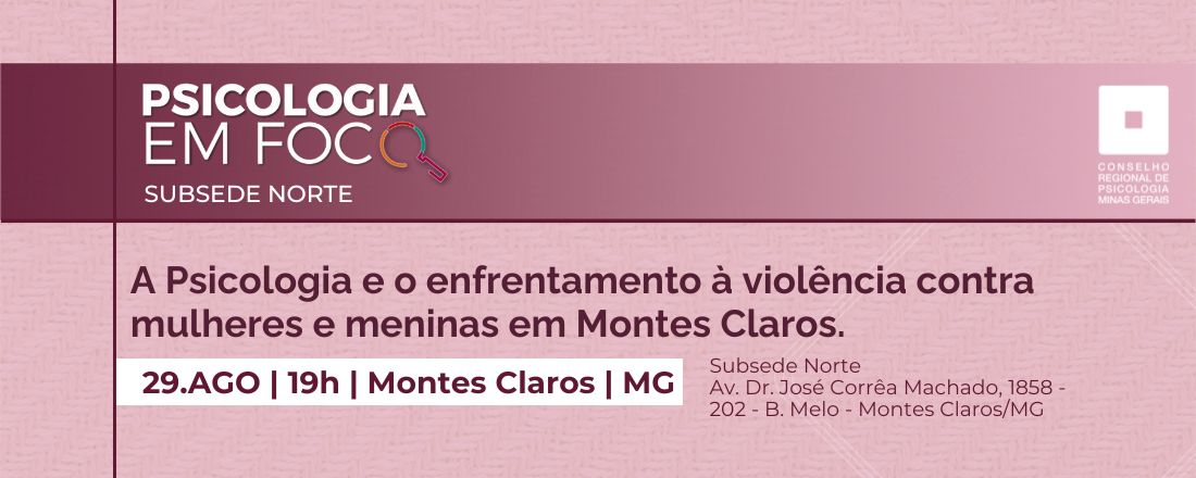 Psicologia em Foco - A Psicologia e o enfrentamento à violência contra mulheres e meninas em Montes Claros.