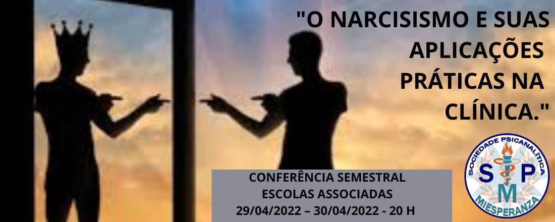 CONFERÊNCIA SEMESTRAL MIESPERANZA - "O NARCISISMO E SUAS APLICAÇÕES PRÁTICAS NA CLÍNICA."