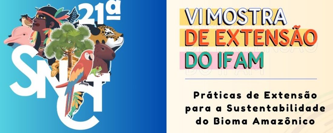 21ª Semana Nacional de Ciência e Tecnologia - IFAM Campus Manacapuru