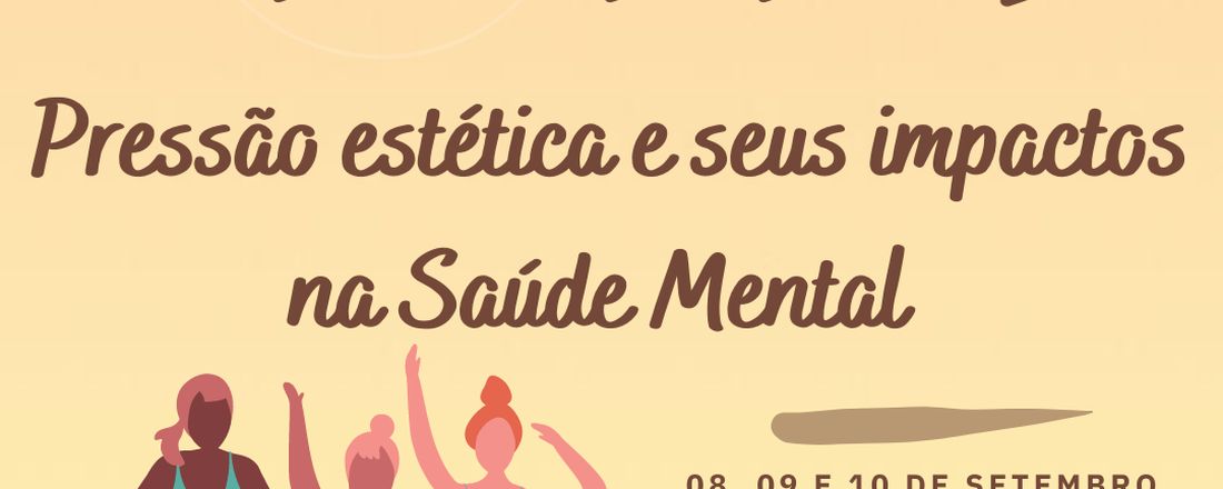 I Simpósio de Saúde Mental "Pressão estética e seus impactos na Saúde Mental"