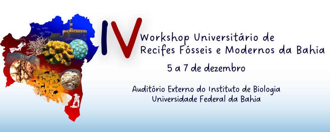 4º Workshop Universitário de Recifes Fósseis e Modernos da Bahia