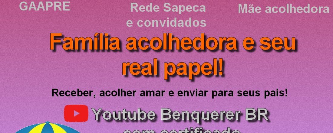 Família acolhedora qual a sua real função?