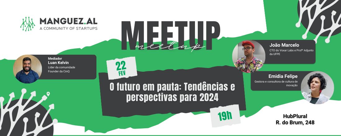 MeetUp Manguezal | "O futuro em pauta: Tendências e perspectivas para 2024"