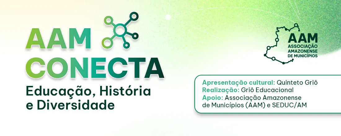 AAM CONECTA: Educação, História e Diversidade