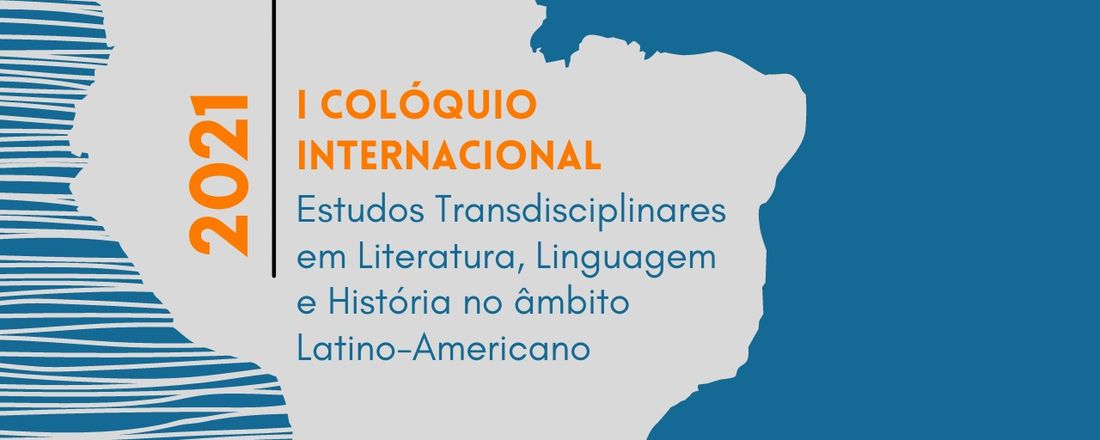 I Colóquio Internacional de Estudos Transdisciplinares em Literatura, Linguagem e História no âmbito Latino-Americano