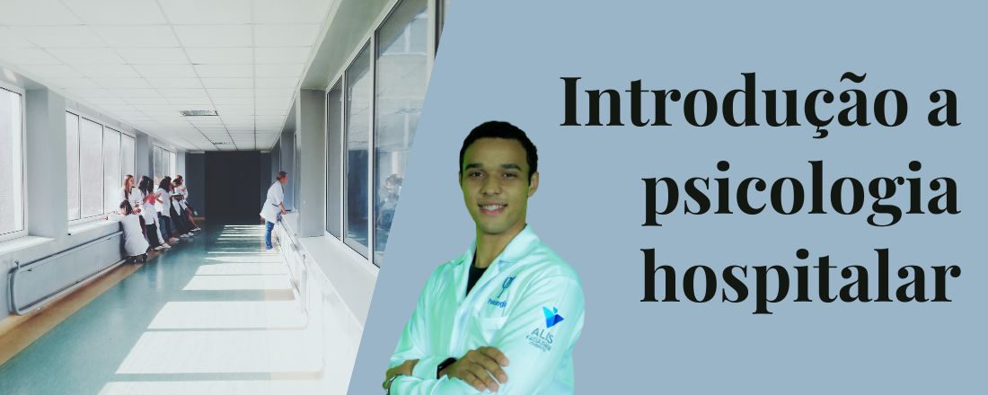 Introdução a Psicologia Hospitalar