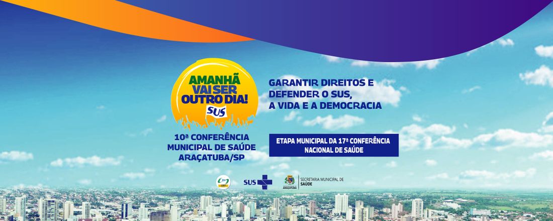 10.ª Conferência Municipal de Saúde de Araçatuba/SP