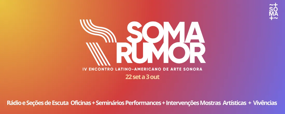 SomaRumor IV - Encontro Latino Americano De Arte Sonora