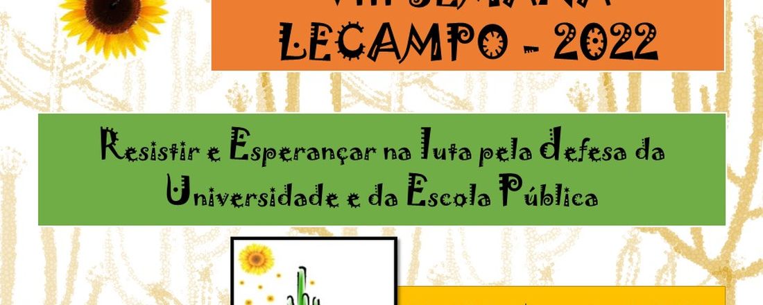 VIII SEMANA LECAMPO: RESISTIR E ESPERANÇAR, PARA FORTALECER A DEFESA DA UNIVERSIDADE E DA ESCOLA PÚBLICA