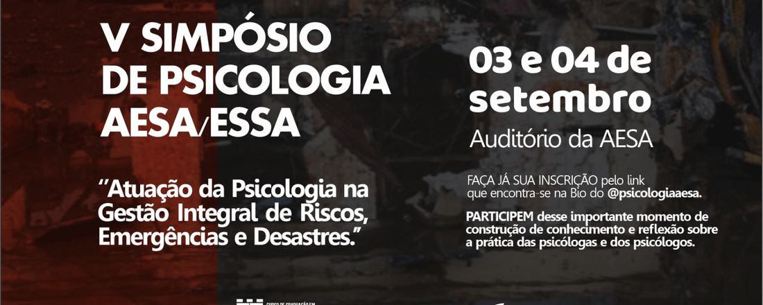 V Simpósio de Psicologia da AESA: Atuação da Psicologia na gestão integral de riscos, emergências e desastres