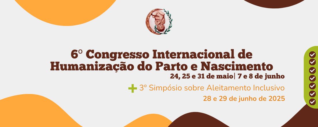 6º Congresso Internacional de Humanização do Parto e Nascimento + 3º Simpósio de Aleitamento Inclusivo