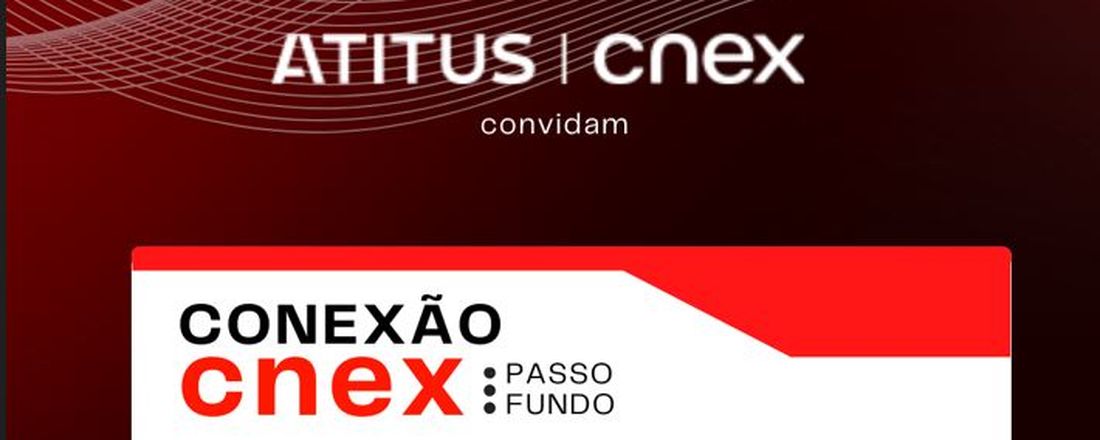 Conexão CNEX - Lançamento PDEC Passo Fundo