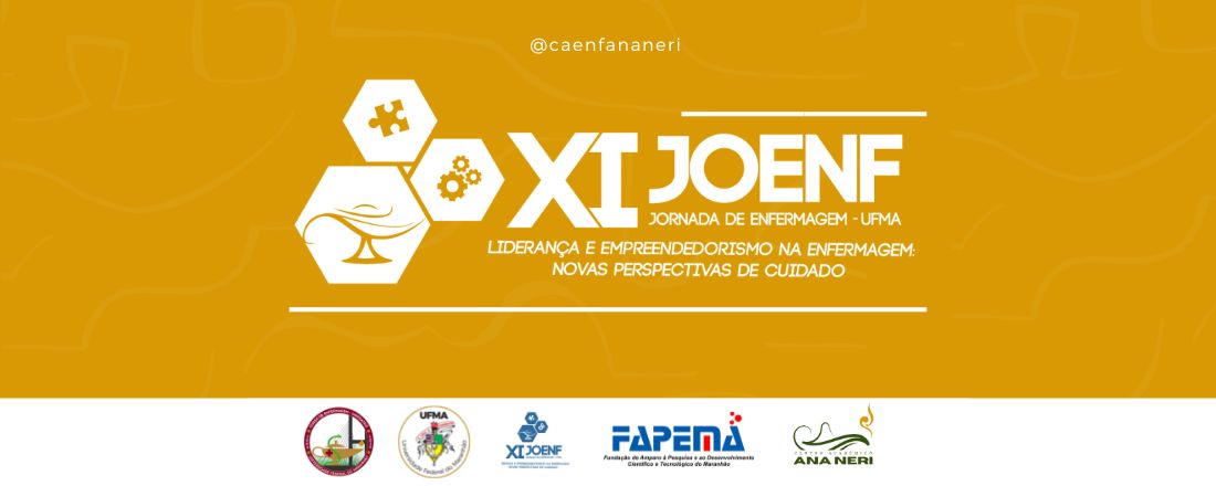 XI JORNADA DE ENFERMAGEM DA UNIVERSIDADE FEDERAL DO MARANHÃO “Liderança e empreendedorismo na Enfermagem: novas perspectivas de cuidado"