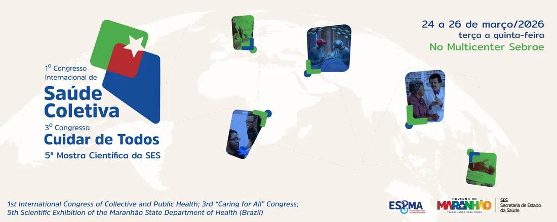 1º Congresso Internacional de Saúde Coletiva, 3º Congresso Cuidar de Todos e 5ª Mostra Científica