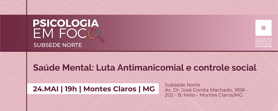 Psicologia em Foco - Saúde Mental: Luta Antimanicomial e controle social